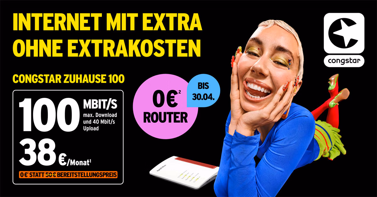 Werbung in deutscher Sprache für Congstar Internet mit 100 Mbit/s für 38 €/Monat. Zeigt eine lächelnde Frau mit buntem Make-up, einen Router und Text mit der Hervorhebung "Internet mit extra ohne Extrakosten" und "0€ Router bis 30.04.".