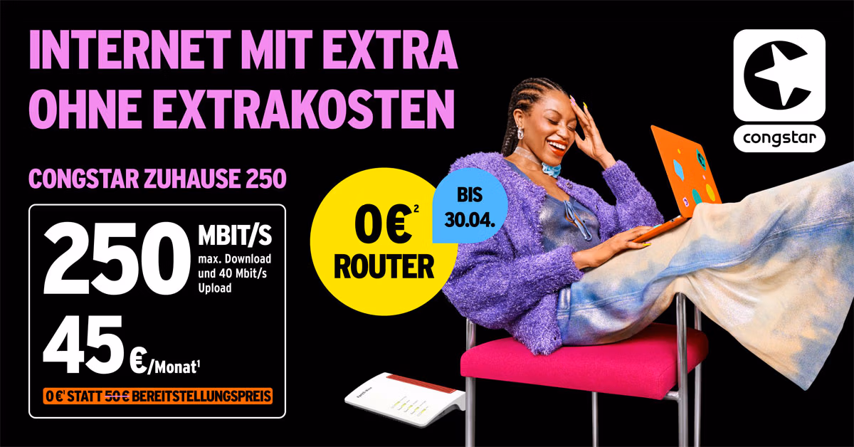 Eine lächelnde Frau sitzt auf einem rosa Stuhl und benutzt einen Laptop. Text wirbt für "Internet mit extra ohne Extrakosten" von Congstar, das 250 Mbit/s für 45€/Monat und einen kostenlosen Router anbietet, Angebot gültig bis 30.04.