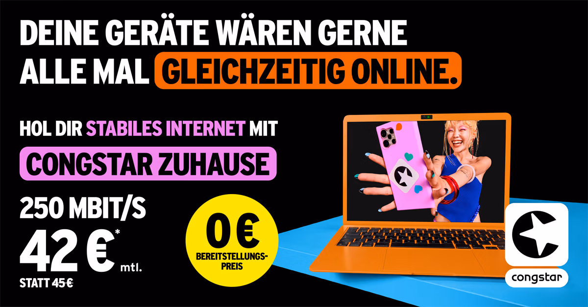 Werbung für Congstar Internet: Eine lächelnde Frau hält ein rosa Telefon mit Herzaufklebern vor einem orangefarbenen Laptop hoch. Der Text wirbt für stabiles Internet zu Hause mit 250 Mbit/s für 42 € pro Monat, mit 0 € Einrichtungsgebühr.